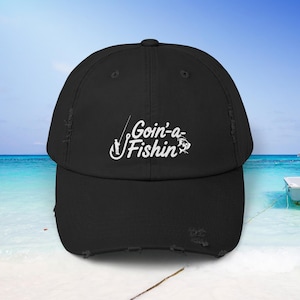 Going Fishing, Goin&#39;-A-Fishin&#39; Cap, Fishing Lovers Gift, Boat Trip Hat, Trout Fishing Hat, Outdoors Cap, Bass Fishing Hat, Dad Fishing Hat