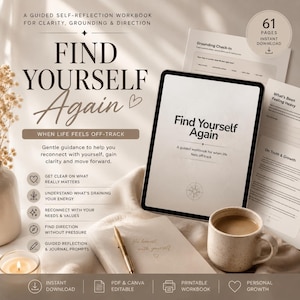 May include: A digital self-reflection workbook titled Find Yourself Again displayed on a tablet screen, accompanied by printed pages, a pen, and a ceramic mug. The workbook features 61 pages of guided prompts, journal exercises, and reflection questions designed to help gain clarity and direction when life feels off-track.