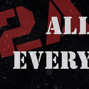 May include: A black background with the words "ALL DAY EVERY DAY" in bold, white, distressed font. A red and white graphic is in the upper left corner. The design has a grunge aesthetic.