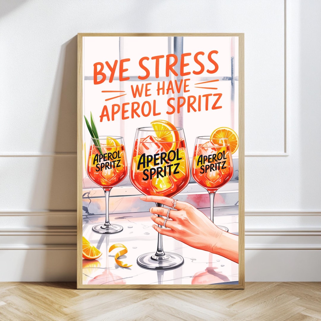 Aperol Spritz Wall Art Print, Bye Stress We Have Aperol Spritz Funny ...