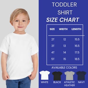 May include: A young child wearing a white toddler t-shirt. The image includes a size chart with measurements in inches for widths and lengths, and a color chart showing white, black, athletic heather, and navy options. Text reads "TODDLER SHIRT SIZE CHART."