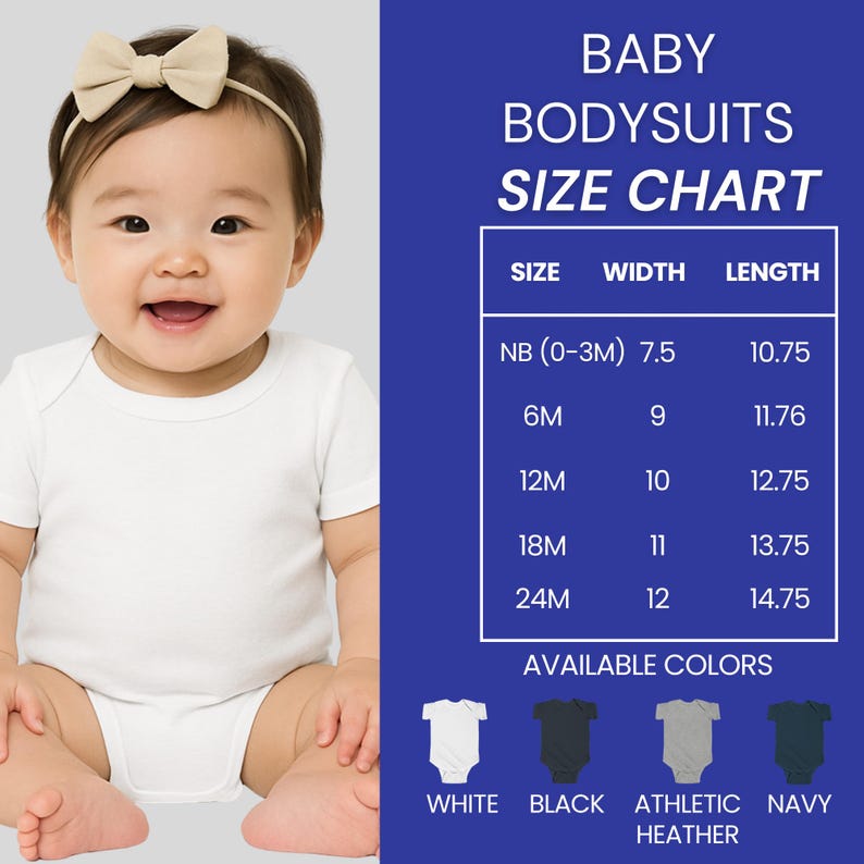 May include: A baby in a white bodysuit and a beige bow headband smiles at the camera. A baby bodysuit size chart is shown, with sizes, widths, and lengths in inches. Available colors are white, black, athletic heather, and navy.