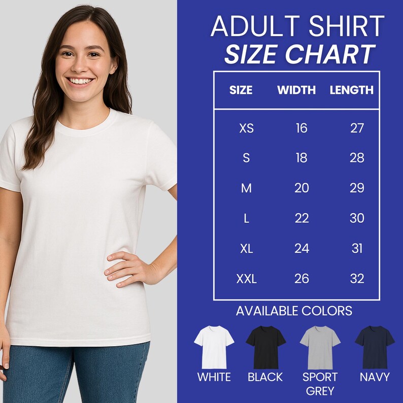 May include: A woman in a white t-shirt stands beside an adult shirt size chart. The chart shows sizes XS to XXL, with width and length in inches. Available colours are white, black, sport grey, and navy. Measurements in cm are also available.