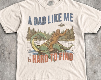 A Dad Like Me Is Hard To Find T-Shirt - Men & Women's Unisex Graphic Tee - Vintage Bigfoot Dad Shirt - Funny Father Shirt - Dad To Be Shirt