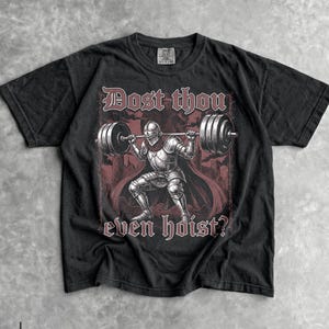 T-shirt Dost Thou Even Hoist - T-shirt graphique unisexe pour hommes et femmes - T-shirt meme de gymnastique médiévale - Housse de pompe - T-shirt d'haltérophilie - T-shirt Rat de gymnastique