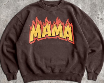 90s Fire Mama Sweatshirt - Unisex Men & Women's Graphic Sweater - Vintage Flaming Graphic Top - Edgy Grunge Biker Sweater - Mother Crewneck