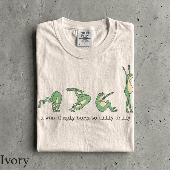 Born To Dilly Dally T-Shirt - Men & Women's Unisex Graphic Tee - Funny Frog Meme Shirt - Weird Dumb Shirt - Cute Retro Shirt