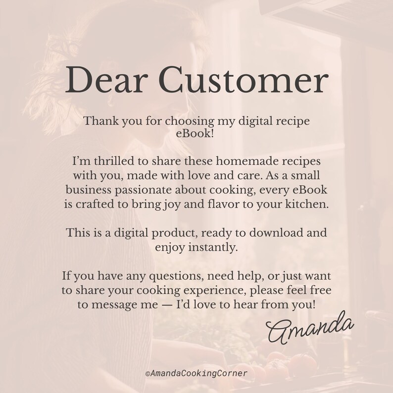 May include: A digital recipe eBook cover with the text "Dear Customer" in a large, elegant font. The text below expresses gratitude and details about the digital product, signed by "Amanda" with the shop's name at the bottom.
