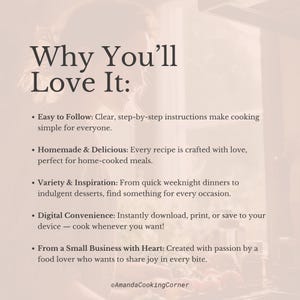 May include: A light beige graphic with the text "Why You'll Love It:" followed by bullet points describing the benefits of a recipe book. The text includes "Easy to Follow", "Homemade & Delicious", and "Digital Convenience".
