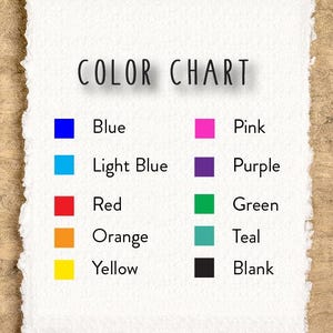 May include: A color chart on textured white paper with the title "COLOR CHART" in black. The chart displays color swatches with corresponding color names: Blue, Light Blue, Red, Orange, Yellow, Pink, Purple, Green, Teal, and Blank.
