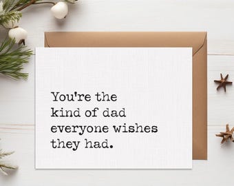 You're The Kind Of Dad Everyone Wishes They Had Card, Best Dad Birthday Card, Funny Father's Day Card