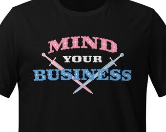Mind Your Business trans rights t-shirt
