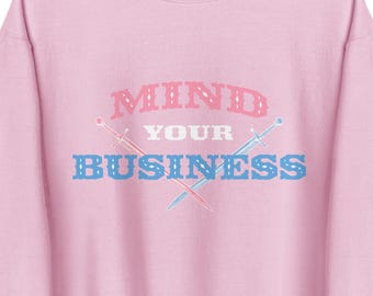Mind Your Business trans rights sweatshirt