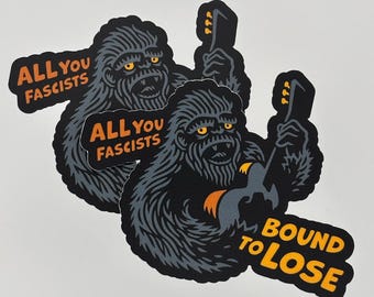 All You Fascists Bound To Lose (Sasquatch/Bigfoot) stickers