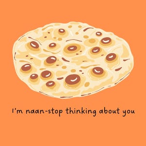 Naan - Pare de Pensar em Você – Cartão Engraçado com Trocadilho Desi | Cartão de Amor com Comida Indiana | Cartão Fofo de Dia dos Namorados ou Aniversário Sul-Asiático