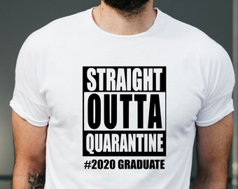 Straight Outta Quarantine #2020 Graduate Shirt, Graduating Class of 2020, 2020 graduate shirt, Funny Graduation Gift, High School Graduate