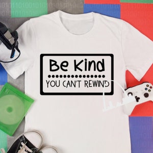 Être chemises fille de garçon, femmes sorte que vous can't Rewind SVG PNG DXF jpeg gentillesse campagne hommes lutte contre l’intimidation Silhouette Stickers muraux cricut