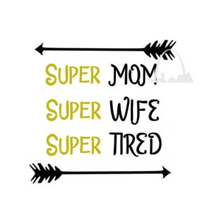 Tazze di Super mamma Super moglie Super stanco svg png jpeg file di taglio svg t-shirts decalcomanie caffè decalcomanie diy mamma boss madri svg sagoma cricut