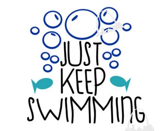 Just Keep Swimming SVG PNG DXF Finding Nemo classroom decals preschool wall quotes shirts wall decals carry on persevere Silhouette cricut