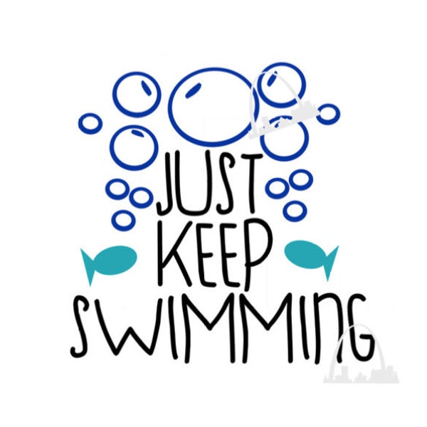 Just Keep Swimming SVG PNG DXF Finding Nemo classroom decals preschool wall quotes shirts wall decals carry on persevere Silhouette cricut