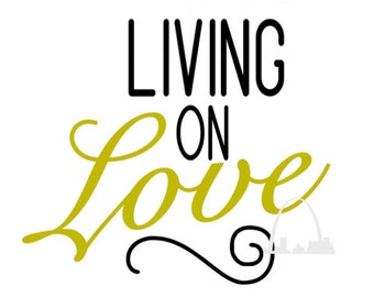 Livin On Love Svg Etsy