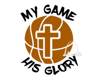 My game his glory basketball svg cut file, Jesus lover, Christian faith b-ball player svg png t-shirt, tank, sweatshirt Silhouette cricut