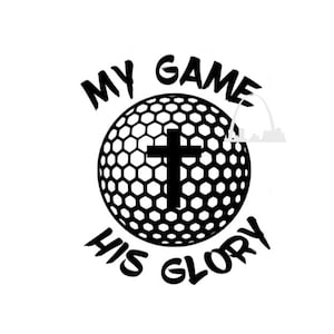 Mon jeu son dossier de coupe de golf de gloire svg, l’amant de Jésus, joueur de golf de foi chrétienne golfant svg png t-shirt, réservoir, sweatshirt Silhouette cricut