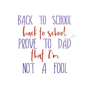 Back to School Prove to dad that Im not a fool svg cut file, Billy Madison diy file Silhouette or Cricut decal SVG, t-shirt toddler, onesie