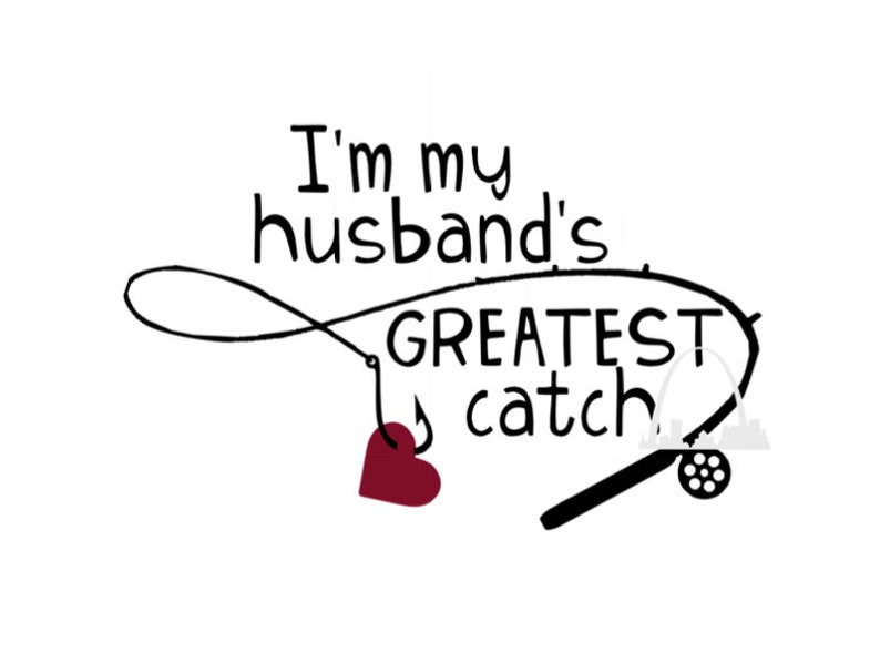 Download I'm my husband's greatest catch fishing pole dxf png | Etsy