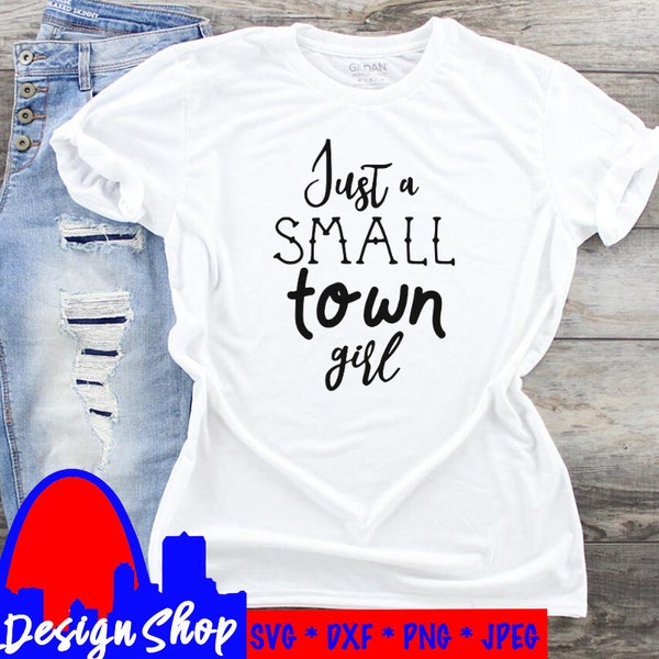 Just a small town girl svg Journey lyric cut png jpeg file country girl concert shirt coffee mug decal baby onesie diy svg Silhouette cricut