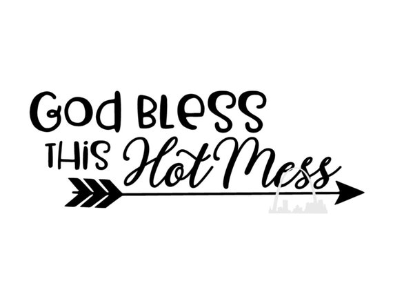 God Bless This Hot Mess T-Shirt God Bless This Hot Mess T-Shirt
