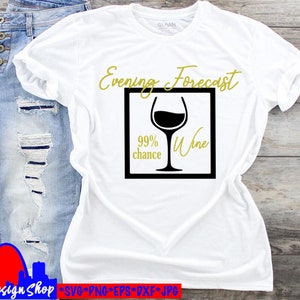 Evening Wine Forecast svg archivo de corte, divertido amante del vino diy proyecto svg para la calcomanía de la camiseta taza de vino vino vidrio diy svg Silhouette cricut