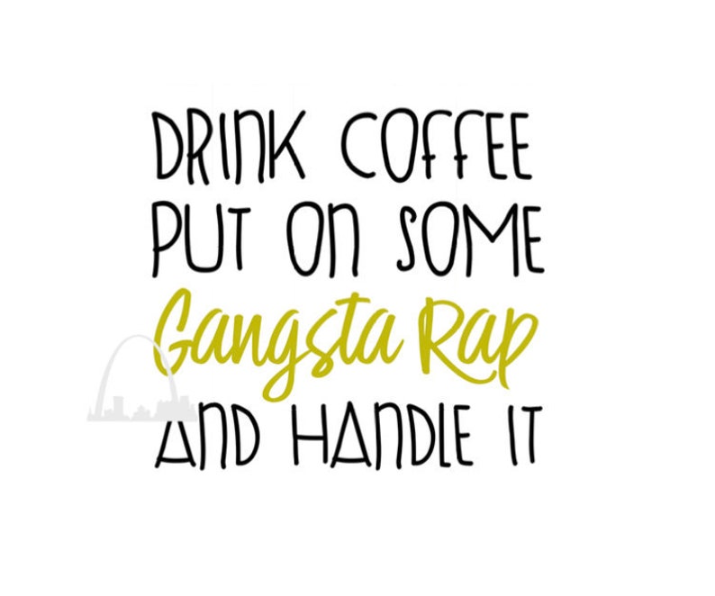 Free Free 235 Coffee And Gangsta Rap Svg SVG PNG EPS DXF File