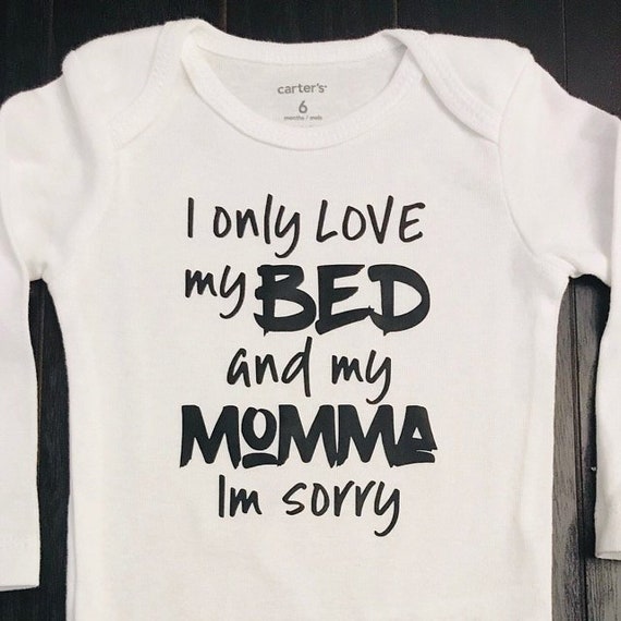 I only love my bed and my momma im sorry hoodie hotsell