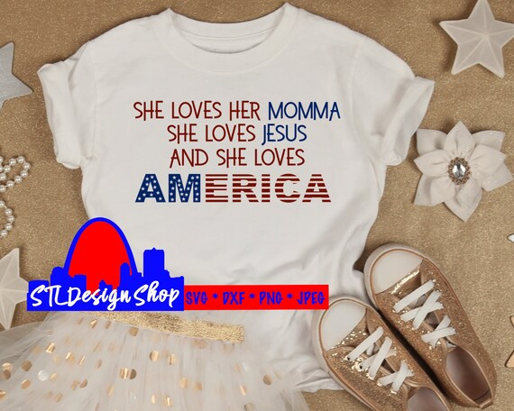 She Loves Jesus Momma And America Patriotic Girls Svg Cut Etsy