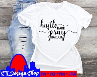 Hustle hard pray harder svg cut file Power of Prayer svg Prayer t-shirt decal coffee mug decal diy Christian faith svg Silhouette cricut