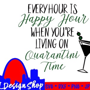 Happy Hour Quarantini Time svg cut file, diy file voor Silhouette Cricut sticker SVG bestand, Bar DIY sticker, Social Distancing grappig cadeau idee