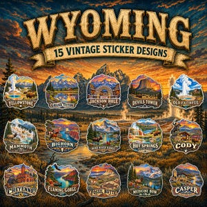 May include: A collection of 15 vintage-style sticker designs featuring Wyoming landmarks including Yellowstone, Grand Teton, Jackson Hole, Devils Tower, Old Faithful, Mammoth, Bighorn Canyon, Wind River Range, Hot Springs, Cody, Cheyenne, Flaming Gorge, Fossil Butte, Medicine Bow, and Casper.