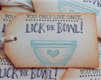 You Only Live Once - Lick the Bowl - baking tags- homemade with love/baked with love - Tags (8)