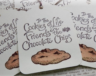 In the Cookies of Life Friends are the Chocolate Chips - Cookie Gift/Hang Tag (6)