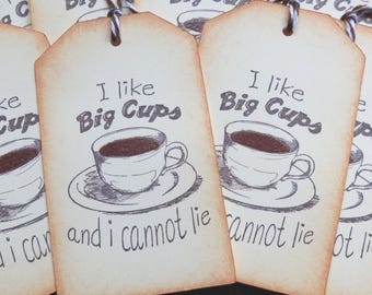I like big cups and I cannot lie - Coffee tags - Handmade - Gift/Hang Tags (8)