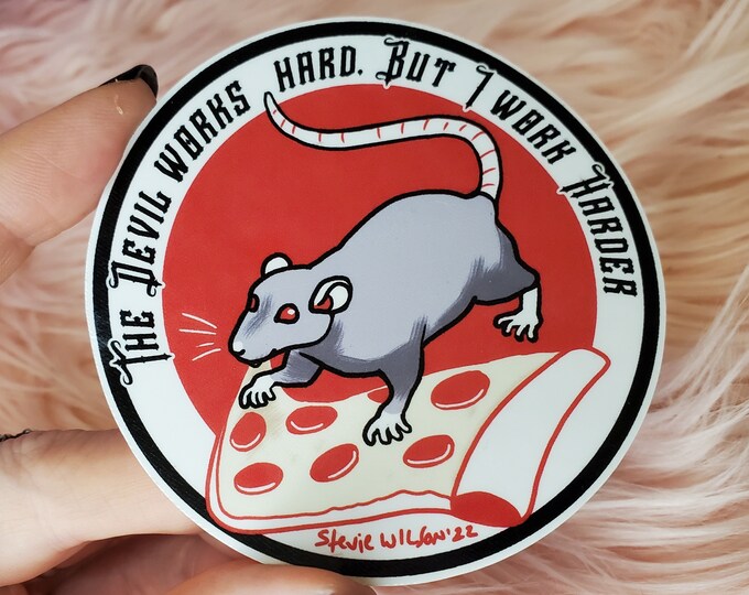 Sticker: pizza rat works harder then the devil