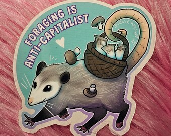 Sticker: Foraging is anti-capitalist possum