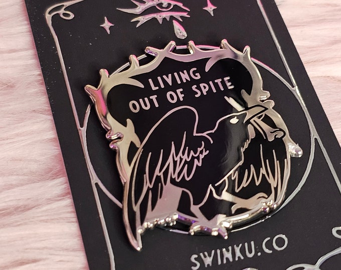 Pin: Living out of spite