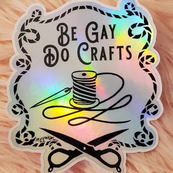 Sticker: Be gay do crafts