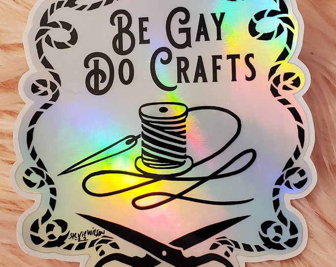 Sticker: Be gay do crafts