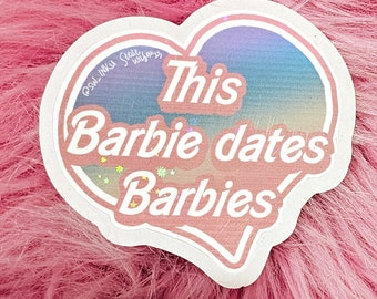 Stickers: this Barbie dates Barbies, this Ken dates Kens