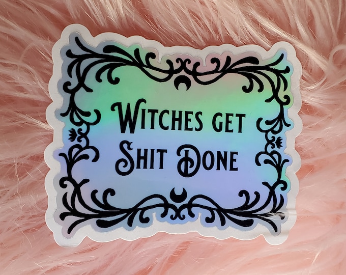 Sticker: witches get shit done