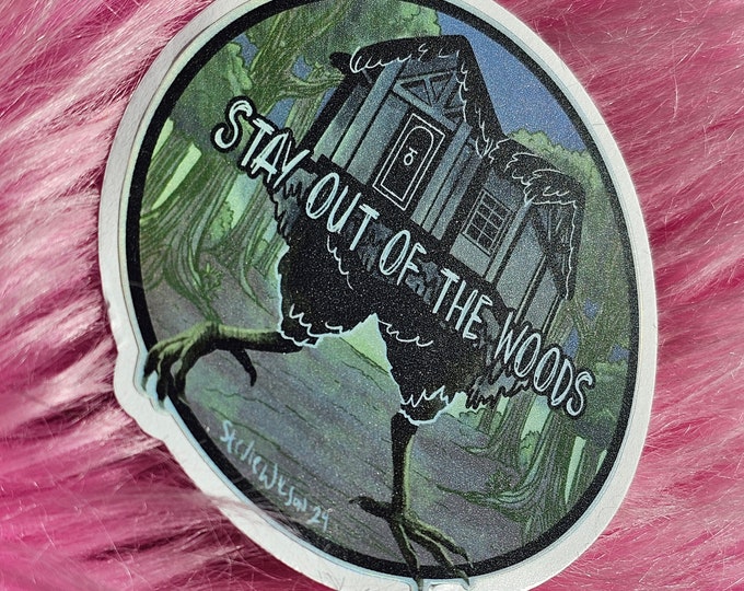 Sticker: stay out of the woods baba yaga