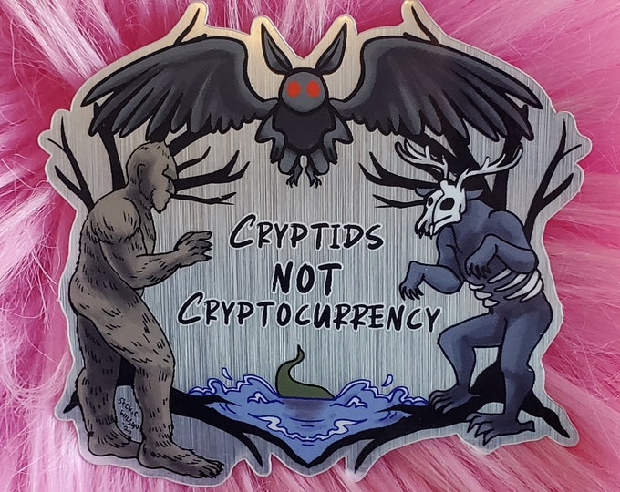 Sticker: cryptids not crypto currency